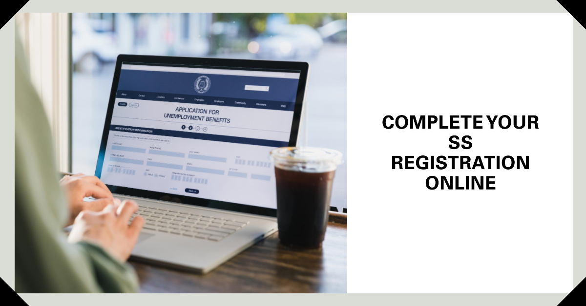 How to Complete SS Online Registration